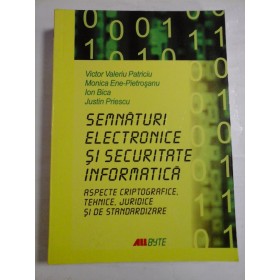   SEMNATURI  ELECTRONICE  SI  SECURITATE  INFORMATICA  Aspecte criptografice, tehnice, juridice si de standardizare  -  coordonator VICTOR  PATRICIU 